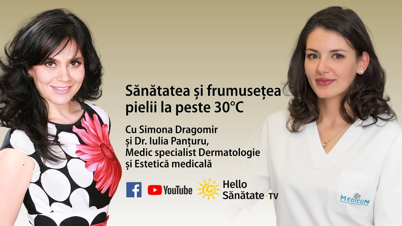 Sănătatea și frumusețea pielii la peste 30 de grade – Video