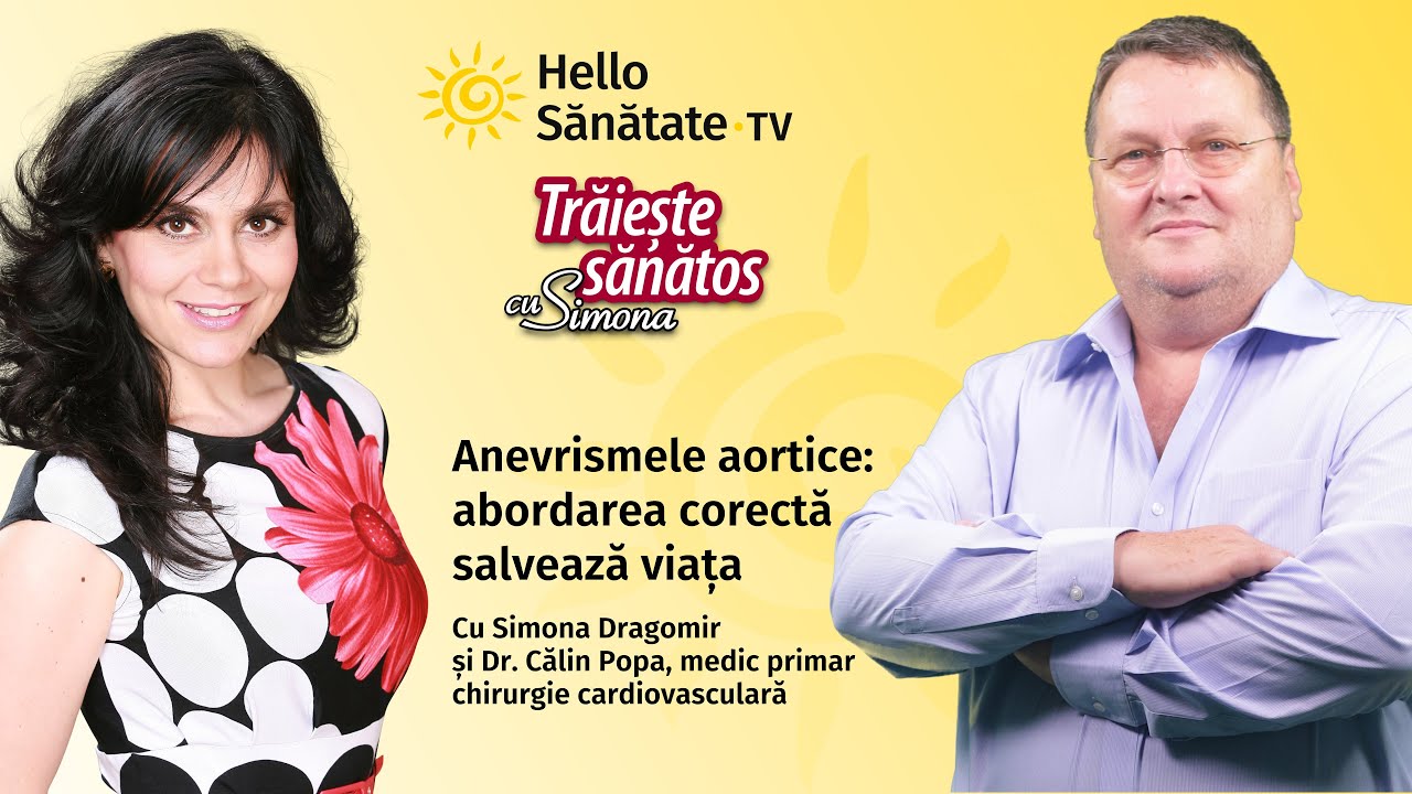 Anevrismele aortice: abordarea corectă salvează viața – VIDEO